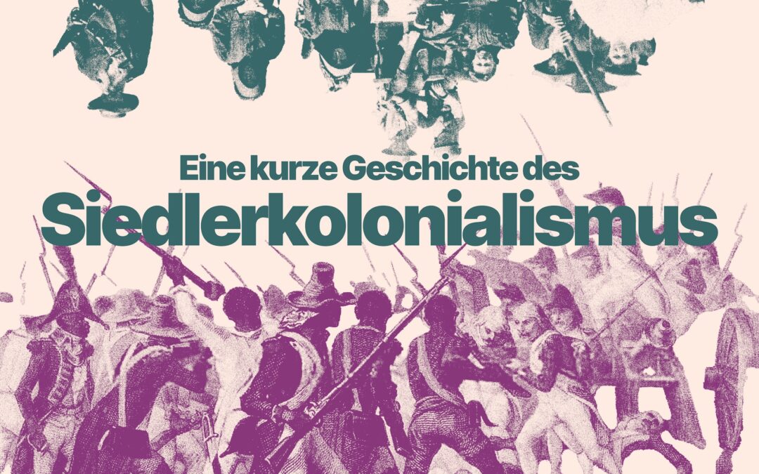 Eine kurze Geschichte des Siedlerkolonialismus